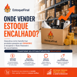Onde Vender Estoque Encalhado Descubra Como Transformar Produtos Parados em Dinheiro e Recuperar o Fluxo Financeiro da Sua Empresa