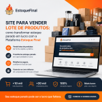 Site para vender lote de produtos como transformar estoque parado em lucro com a Plataforma Estoque Final