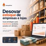 Desovar estoque empresa e lojas guia estratégico para transformar produtos parados em dinheiro - Estoque Final