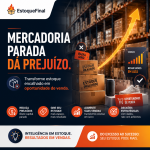 Mercadoria Parada Dá Prejuízo Como Transformar Estoque Encalhado em Oportunidade de Venda - Estoque Final